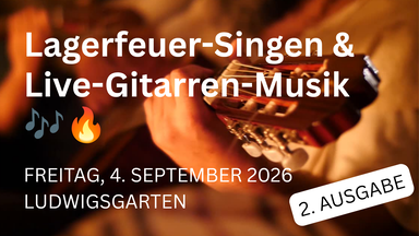 🔥 Lagerfeuer-Singen & Live-Musik im Ludwigsgarten #2 🎶🎤