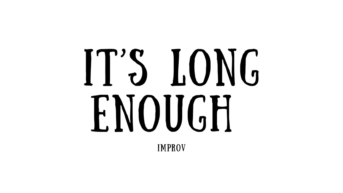 It\u0027s Long Enough