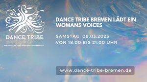 DanceTribe lädt ein – Women’s Voices