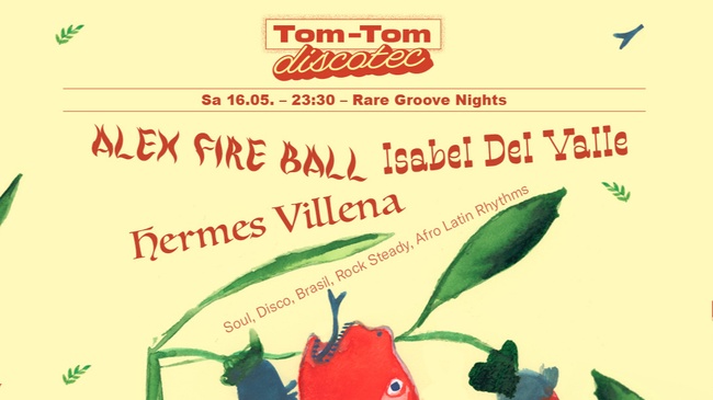 Tom-Tom Discotec presents: Rare Groove Nights w/ Alex Fire Ball, Isabel Del Valle, Hermes Villena