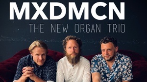 MXDMCN – The New Organ Trio