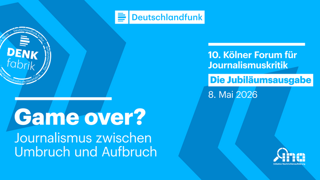Game over? Journalismus zwischen Umbruch und Aufbruch _ 10. Kölner Forum für Journalismuskritik - Die Jubiläumsausgabe