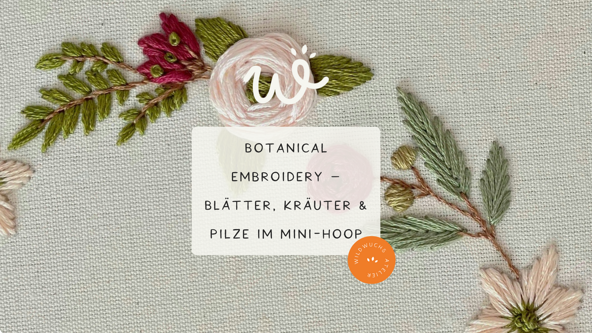 Botanical Embroidery Workshop Bonn – Magische Naturmotive in 3h