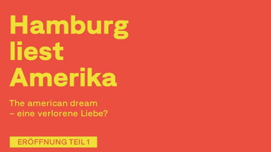 Hamburg liest Amerika The american dream – eine verlorene Liebe?