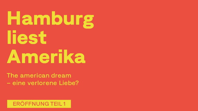 Hamburg liest Amerika The american dream – eine verlorene Liebe?