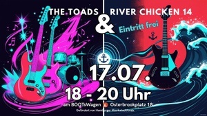 THE TOADS & RIVER CHICKEN 14 · Open-Air Jam · Eintritt frei