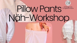 Näh dir deine Pillow Pants! (Workshop mit Ursula von studio.ursel)