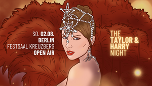 The Taylor & Harry Night • Summer Open Air • Festsaal Kreuzberg Berlin