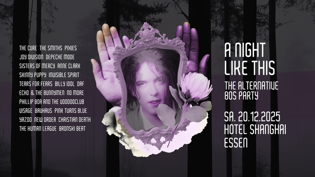 А NIGHT LIKE THIS • The Alternative 80s Party • Hotel Shanghai Essen