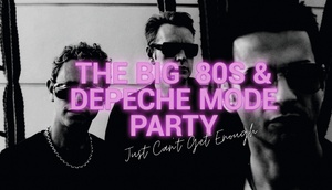 THE BIG 80S & DEPECHE MODE PARTY