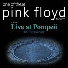 ONE OF THESE PINK FLOYD TRIBUTES - EARLY YEARS spielen "LIVE AT POMPEII"