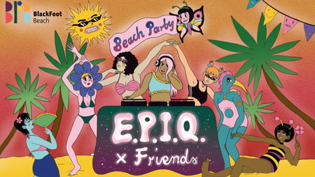 E.P.I.Q. X FRIENDS BEACH PARTY