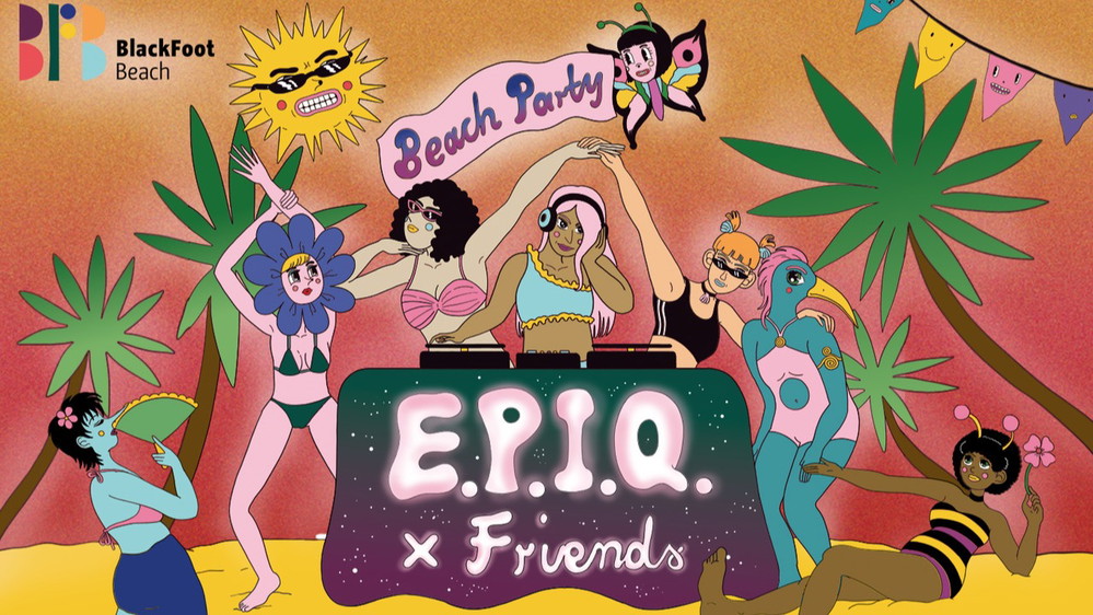 E.P.I.Q. X FRIENDS BEACH PARTY