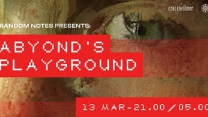 RANDOM NOTES presents: Abyond's Playground