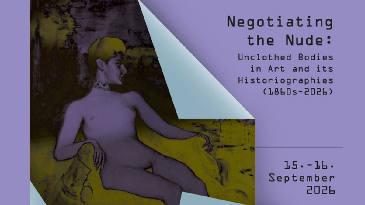 Conference: Negotiating the Nude: Unclothed Bodies in Art and its Historiographies (1860s–2026)