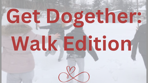 Come Dogether: Walk & Connect