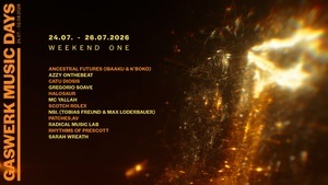 GASWERK MUSIC DAYS 2026 - WEEKEND ONE: Ancestral Futures (Ibaaku + K’boko), Catu Diosis, Gregorio Soave, Halosaur, MC Yallah & Scotch Rolex, NSI. (Tobias Freund & Max Loderbauer), patches.av, Radical Music Lab, Rhythms Of Prescott, Sarah Wreath