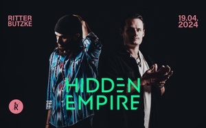 Hidden Empire @ Ritter Butzke