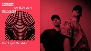Klubnacht w/ Frankey & Sandrino