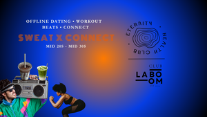 Club LA BOOM x Eternity Health Club – Offline Dating 27+ [Sweat x Connect]