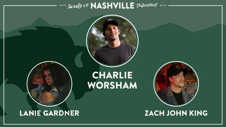 Sound of Nashville - CHARLIE WORSHAM, LANIE GARDNER, ZACH JOHN KING