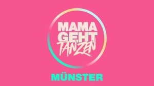 MAMA GEHT TANZEN