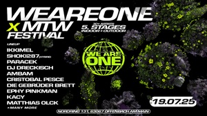 WE ARE ONE x MTW - FESTIVAL with IKKIMEL, SHOKI287 (LIVE), DIE GEBRÜDER BRETT, CRISTOBAL PESCE, PARACEK