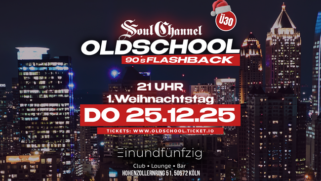 Soul Channel präsentiert OLDSCHOOL FLASHBACK @ BAR 51 – 1. WEIHNACHTSTAG SPECIAL!