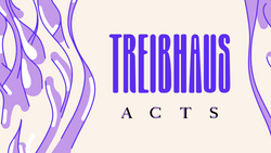Treibhaus Acts