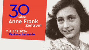 Festwochenende: 30 Jahre Anne Frank Zentrum