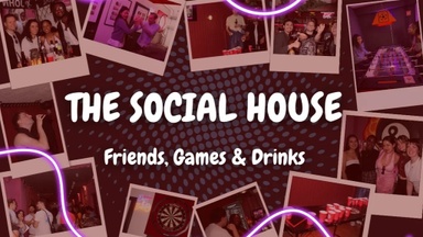 The Social House - Friends, Games & Drinks