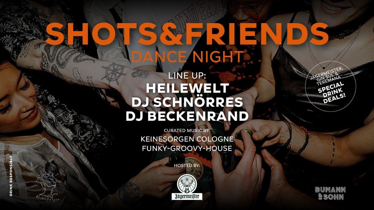 PARTY// SHOTS & FRIENDS