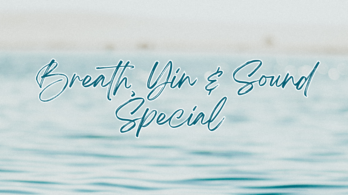 Breath, Yin & Sound Special