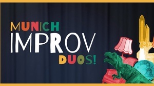 Munich Improv Duos! - With Special Guests ES Impro!