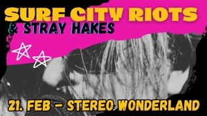 Surf City Riots + Stray Hakes