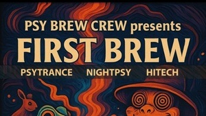 Psy Brew Crew presents: First Brew