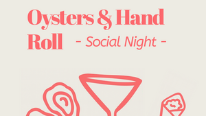 Oysters & Hand Roll Social Night