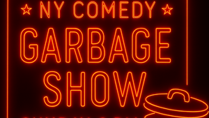New York Comedy show- Garbage Show!