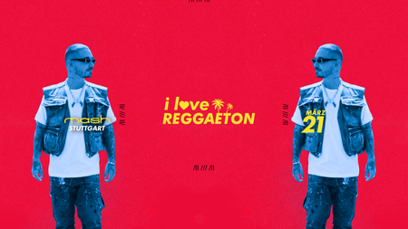 I LOVE REGGAETON x Stuttgart liebt Latinbeats