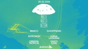 Mach Mal Langsam: Bianco · DJ Hoffnung · Entronom · Luana La Iguana · Oriental Tropical · Quico live