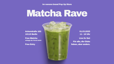 Matcha Rave | hosted by nonono brand