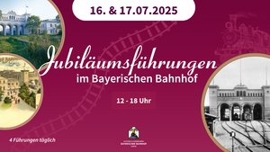 Jubiläumsführungen im Bayerischen Bahnhof