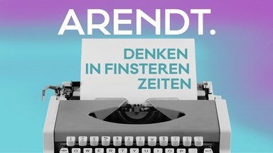 Arendt. Denken in finsteren Zeiten