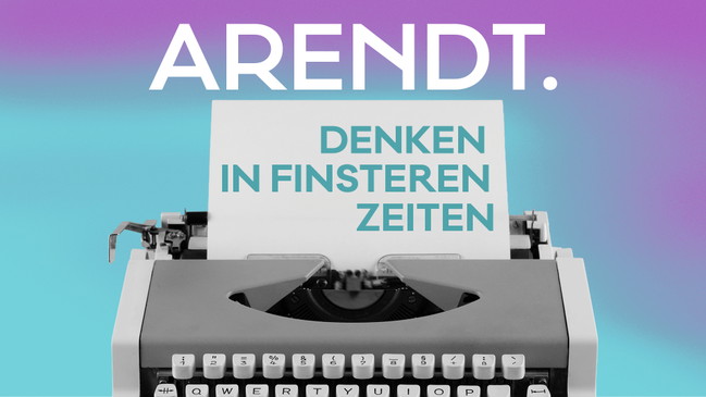 Arendt. Denken in finsteren Zeiten