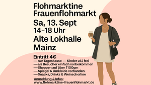 Flohmarktine Frauenflohmarkt / Mädchenflohmarkt!😍 Sa, 13. September, Alte Lokhalle Mainz