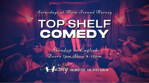 Top Shelf Comedy: Standup in English Saturdays at Mein Freund HarveyTop Shelf Comedy