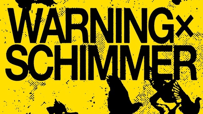 WARNING x SCHIMMER