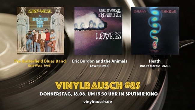 Der erdige Vinylrausch #85 – Butterfield Bluesband, Eric Burdon, Heath