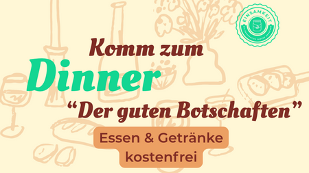 Dinner der guten Botschaften