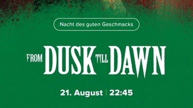Nacht des guten Geschmacks: From Dusk till Dawn